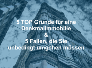 5 Gründe und 5 Fallen Denkmalimmobilien